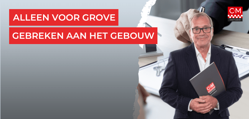 Alleen voor grove gebreken aan het gebouw