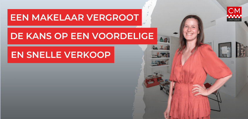 Een makelaar vergroot de kans op een voordelige en snelle verkoop