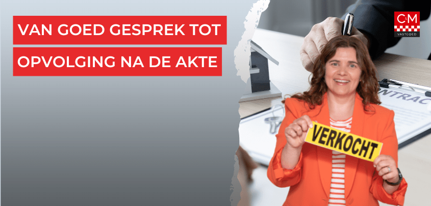 Van goed gesprek tot opvolging na de akte